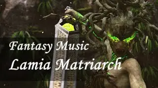 Lamia Matriarch - Fantasy Music Playlist