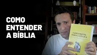 A BÍBLIA e o CATECISMO:  A melhor forma de entender a Bíblia