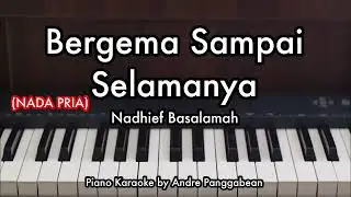 Bergema Sampai Selamanya (NADA PRIA) - Nadhief Basalamah | Piano Karaoke by Andre Panggabean