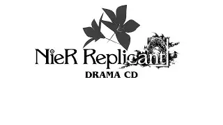 NieR: Replicant - Drama CD (Sub. Espa&ntilde;ol)