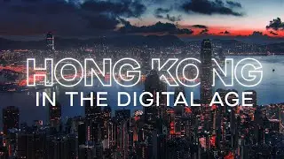 Hong Kong in the digital age