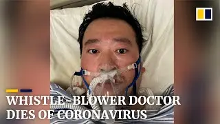 Coronavirus whistle-blower doctor Li Wenliang dies from the disease