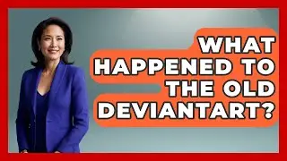 What Happened To The Old DeviantArt? - Trend Unwrapper