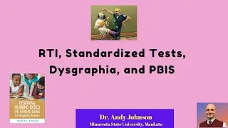 RTI, Standardized Tests, Dysgraphia, and PBIS