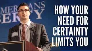 How Your Need for Certainty Limits You