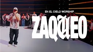 ZAQUEO - En El Cielo Worship (Video Live Oficial)