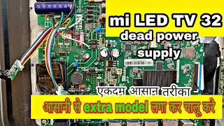 mi LED TV 32 dead candition,🤔 how to install extra model power supply 🪛