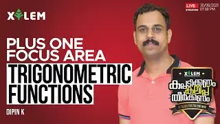 TRIGONOMETRIC FUNCTIONS | PLUS ONE FOCUS AREA MATHS | XYLEM LEARNING