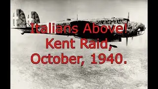 Italian Raid on the Kent Coast - October, 1940