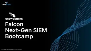 CrowdStrike Falcon Next-Gen SIEM Bootcamp [Overview]