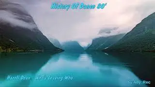Hazell Dean - Who's Leaving Who (Boys are Back In Town Mix) - Disco 80 - Euro Dance - Old Music