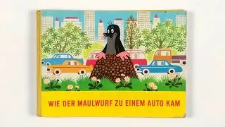Wie der Maulwurf zu einem Auto kam 1960 / Крот и автомобиль (на немецком) Иллюстрации Зденека Милера