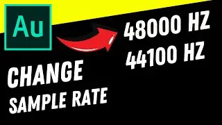 How to Change the Sample Rate of an Audio File in Adobe Audition 2025