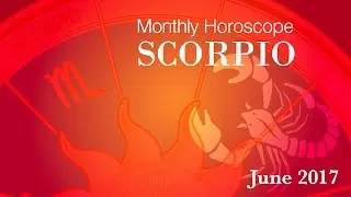 Scorpio Horoscope | June Monthly Horoscopes 2017