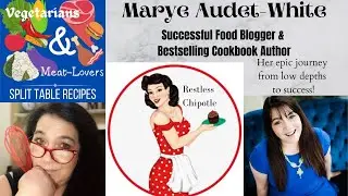 Rags to Riches Success Journey of Bestselling Cookbook Author Marye Audet-White Restless Chipotle