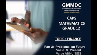 Financial Mathematics  Part II: Problems on Future Value and Present Value Annuities