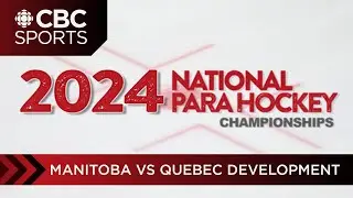 Canadian National Para Hockey Championship: Manitoba vs Quebec Development | CBC Sports