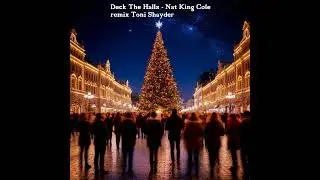 Deck The Halls - Nat King Cole remix 2025