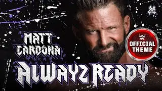 Matt Cardona &ndash; Alwayz Ready (Entrance Theme)