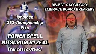 1st place OTS Championship Pisa | Power Spell Mitsurugi Ryzeal | Francesco Cresci