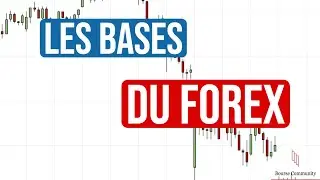 Les bases du Forex- Apprendre le Forex