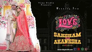 Saksham  &  Akanksha | Cinematic Wedding Film |