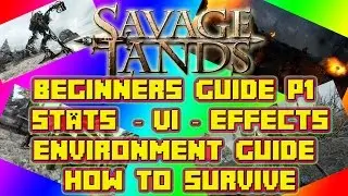 Ultimate Beginners Guide ► Savage Lands ► Stats►UI►Effects and Environment Guide ► How to Survive