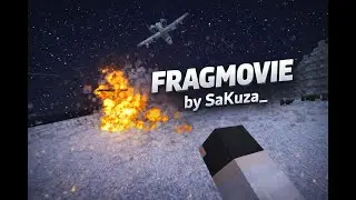 [HCS] FRAGMOVIE by SaKuza_ | СНЯЛ ПНВ