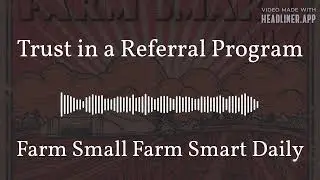 Trust in a Referral Program | Farm Small Farm Smart Daily