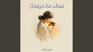 Songs for Mom