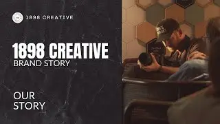Brand Story Video | 1898 Creative