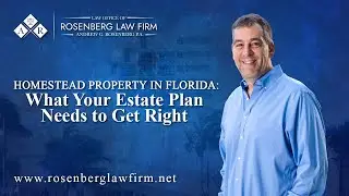 Homestead Property in Florida: What Your Estate Plan Needs to Get Right