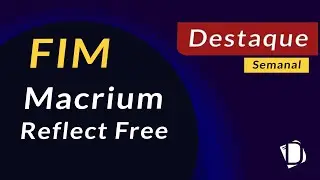 FIM do Macrium Reflect Free (Destaque Semanal)