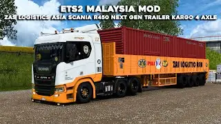 ZAS LOGISTICS ASIA Scania R450 Next Gen Trailer Kargo 4 Axle ETS2 Malaysia Mod 1.43 | Promods