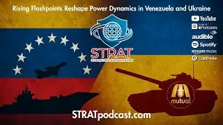 STRAT | 1 DEC 2025 | Rising Flashpoints Reshape Power Dynamics in Venezuela and Ukraine