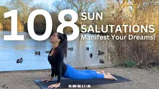The Power of 108: Yoga Sun Salutations To Manifest Your Dreams!