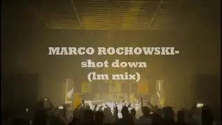 MARCO ROCHOWSKI-shot down (lm mix) (NU ITALO DISCO)
