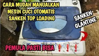 CARA MUDAH MANUALKAN MESIN CUCI OTOMATIS 1 TABUNG SANKEN