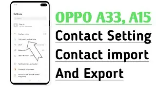 OPPO A33, A15 Contacts Setting Contacts Import And Export