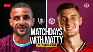 MANCHESTER UNITED vs BURNLEY WATCH ALONG | LIVE with Matty
