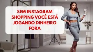 8 - Sem Instagram Shopping Você Está Jogando Dinheiro Fora