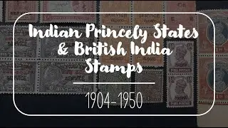 Philately | Indian Princely States & British India Stamps (1904 - 1950) | Hobbies | Collection
