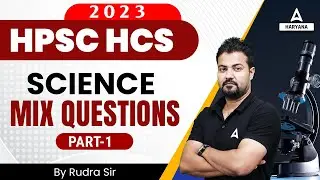 HPSC HCS 2023 | Science Class | Science Mix Questions #1 | Science & Tech by Rudra Sir