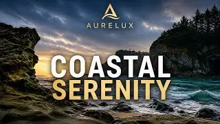 COASTAL SERENITY | TRANQUIL OCEAN WAVES & CLIFFSIDE CALM 