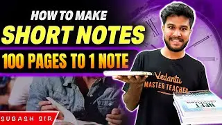 How to Make Short Notes | Convert 100 Pages to 1 Page | NEET 2026 Aspirants | Subash Sir