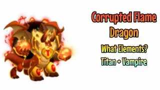 New Upcoming Dragon: Corrupted Flame Dragon (Titan + Vampire) | Dragon City 2021 |