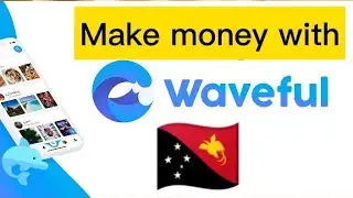 How to make money with Waveful🇵🇬🇵🇬