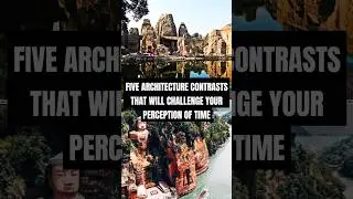 5 Architecture Contrasts that will challenge your perception of time ! #architecture #mindblownfacts
