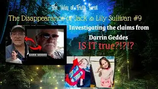 Jack & Lily Sullivan #9:  The claims that Darrin Geddes made , IS THIS TRUE ?!? #truecrimetarot