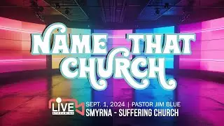 Smyrna-Suffering Church | September 1, 2024 Livestream | Pastor Jim Blue